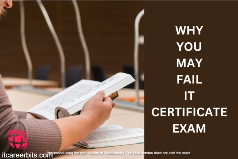 why you may fail your IT Certification